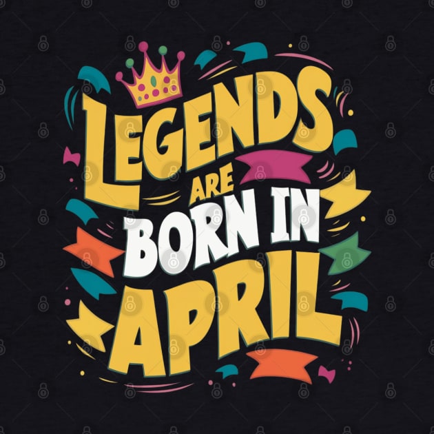 Legends are born in April by thestaroflove